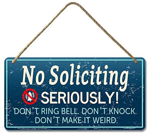 No Soliciting Sign For House Funny Personalized Signs for Home Front Door Seriously Don'T Knock Or Ring Doorbell Don'T Make It Weird 5x10 Inch