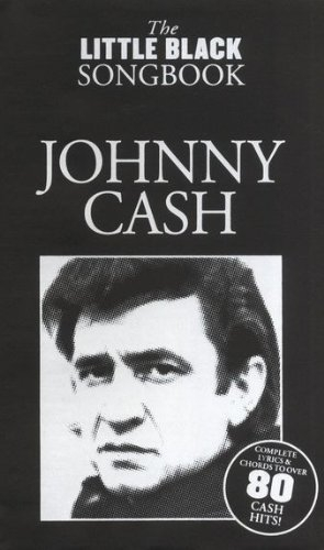 The little black Songbook: JOHNNY CASH inkl. Plektrum -- über 80 Songs des Künstlers in einem Band mit den kompletten Texten und Gitarrenakkorden (Noten/sheet music)