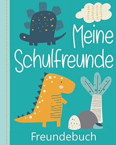 Meine Schulfreunde - Freundebuch: Freundebuch Dino. Schulfreundebuch für Jungen.
