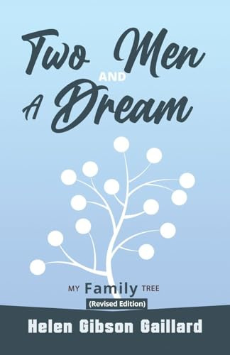 Two Men and a Dream: My Family Tree (Revised Version)