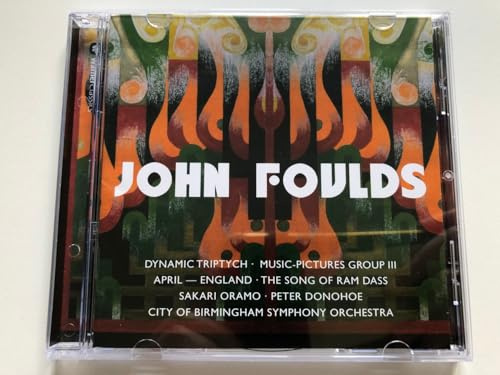 John Foulds: Dynamic Triptych (Piano Concerto), Music Pictures, April - England, Song of Ram Dass, Keltic Suite