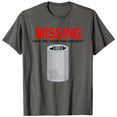 Missing Have You Seen This Socket Funny Dad Tool Gift Joke T-Shirt