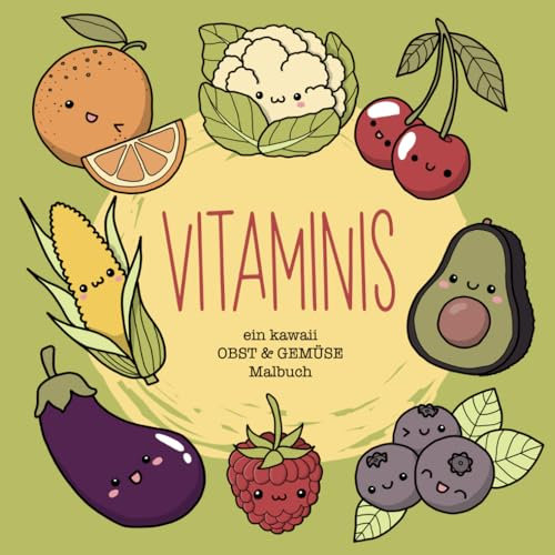 Vitaminis : ein Kawaii Obst und Gemüse Malbuch: Handgezeichnete Motive im süßen Manga-Stil, ideal für Kinder, Teens und Erwachsene zum Kritzeln und Entspannen, Bold and Easy