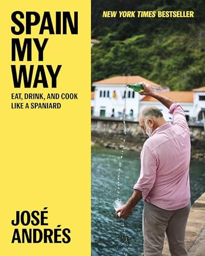 Spain My Way: Eat, Drink, and Cook Like a Spaniard