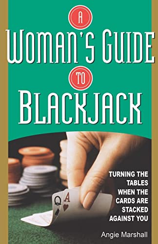 A Woman's Guide to Blackjack: Turning the Tables When the Cards Are Stacked Against You