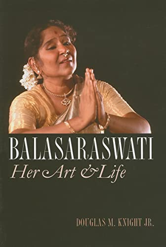 Balasaraswati: Her Art & Life (Driftless)