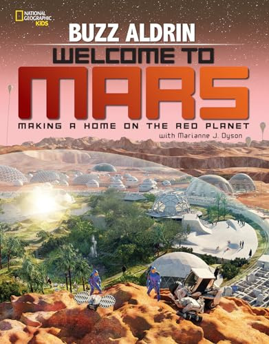 Buzz Aldrin: Welcome to Mars: Making a Home on the Red Planet (Science & Nature)