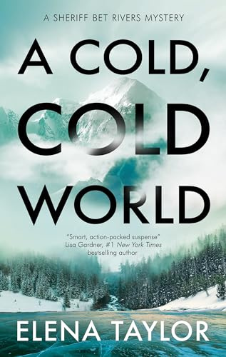 A Cold, Cold World: 2 (A Sheriff Bet Rivers Mystery)