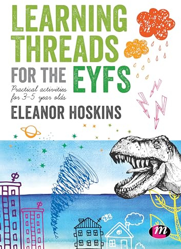 Learning Threads for the EYFS: Practical activities for 3-5 year olds