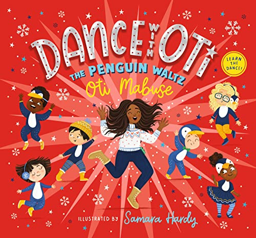 Dance with Oti: The Penguin Waltz: The perfect present for the youngest of dancers, from the star of Strictly Come Dancing and I'm a Celebrity, Get Me Out of Here!