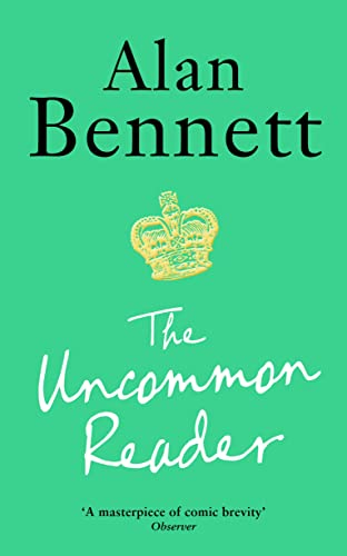 The Uncommon Reader: Alan Bennett's classic story about the Queen