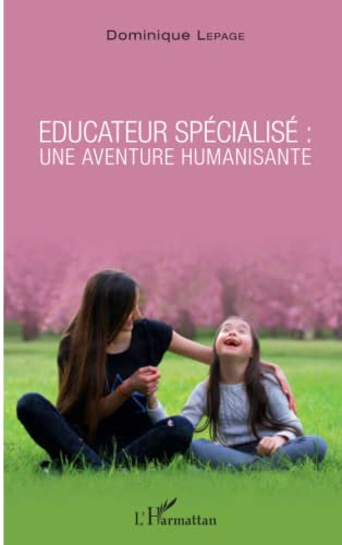 Éducateur spécialisé : une aventure humanisante