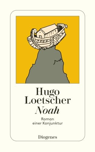 Noah. Roman einer Konjunktur