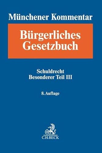 Münchener Kommentar zum Bürgerlichen Gesetzbuch Bd. 6: Schuldrecht - Besonderer Teil III §§ 631-704