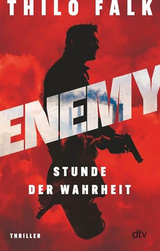 ENEMY – Stunde der Wahrheit: Thriller | Für Fans von spannenden Thrillern rund um aktuelle gesellschaftliche und politische Themen