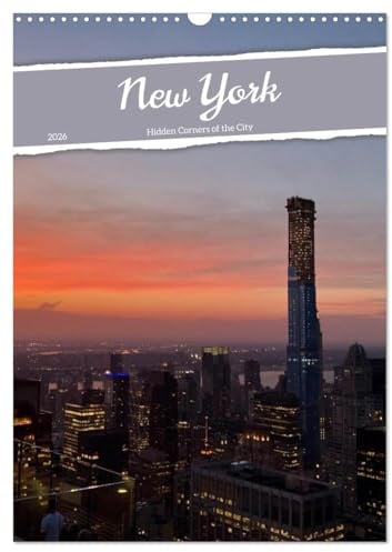New York – Hidden Corners of the City (Wall Calendar 2026 DIN A3 Portrait), CALVENDO 12 Month Wall Calendar: Discover the quieter, more intimate side ... historic buildings, and everyday beauty.