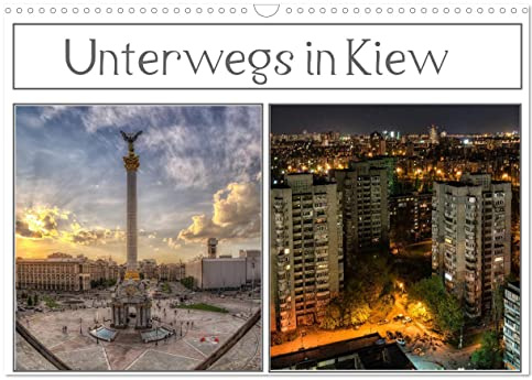 Unterwegs in Kiew (Wandkalender 2026 DIN A3 quer), CALVENDO Monatskalender: Ein Spaziergang durch die Hauptstadt der Ukraine (CALVENDO Orte)