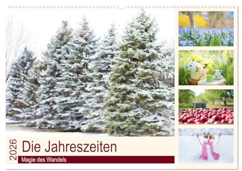 Die Jahreszeiten. Magie des Wandels (Wandkalender 2026 DIN A2 quer), CALVENDO Monatskalender: Die zauberhafte Schönheit der vier Jahreszeiten (CALVENDO Natur)