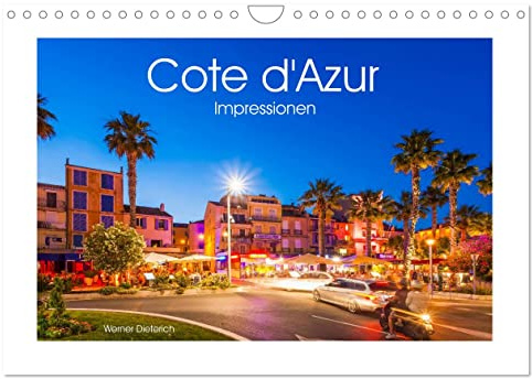 COTE D'AZUR Impressionen (Wandkalender 2026 DIN A4 quer), CALVENDO Monatskalender: Die Cote d'Azur oder auch Französische Riviera in 13 faszinierenden Aufnahmen. (CALVENDO Orte)