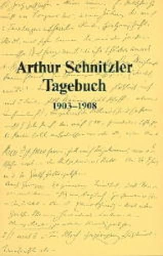 Tagebuch, 1903-1908: 1903–1908. Unter Mitwirkung von Peter Michael Braunwarth, Susanne Pertlik und Reinhard Urbach. Herausgegeben von der Kommission ... der ÖAW (Arthur Schnitzler - Tagebuch)