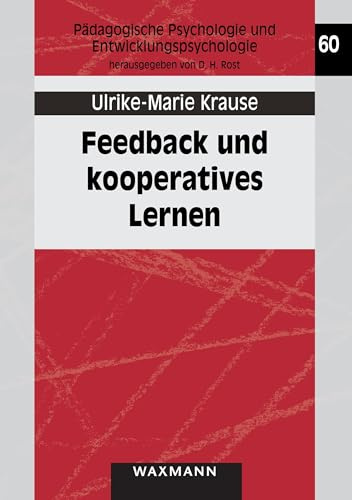 Feedback und kooperatives Lernen: Dissertationsschrift (Pädagogische Psychologie und Entwicklungspsychologie)
