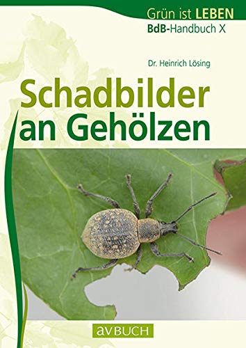Schadbilder an Gehölzen: BdB-Handbuch X (avBuch im Cadmos Verlag: im Cadmos Verlag)