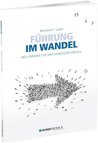 Führung im Wandel: Neu denken für nachhaltigen Erfolg
