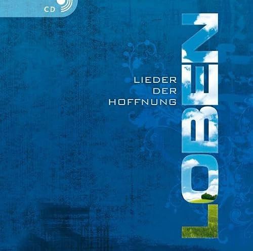 LOBEN: LIEDER DER HOFFNUNG