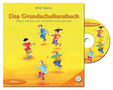 Das Grundschultanzbuch (Buch incl. CD): Tänze anleiten und vermitteln leicht gemacht