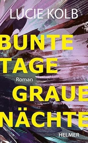 Bunte Tage, graue Nächte
