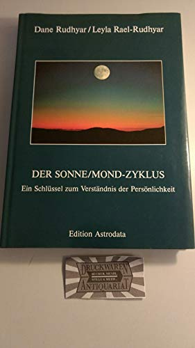Der Sonne-Mond-Zyklus: ein Schlüssel zum Verständnis der Persönlichkeit (Edition Astrodata)