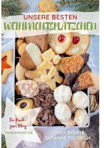 Unsere besten Weihnachtsplätzchen: Ein Buch zum Blog familienkost.de