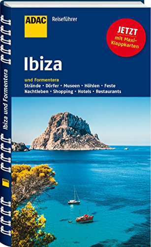 ADAC Reiseführer Ibiza und Formentera: Strände, Dörfer, Museen, Höhlen, Feste, Nachtleben, Shopping, Hotels, Restaurants