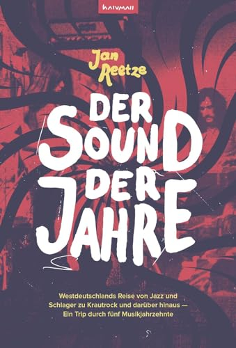 Der Sound der Jahre: Westdeutschlands Reise von Jazz und Schlager zu Krautrock und darüber hinaus – Ein Trip durch fünf Musikjahrzehnte