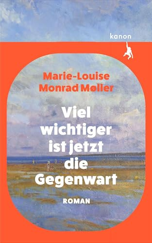 Viel wichtiger ist jetzt die Gegenwart: Roman