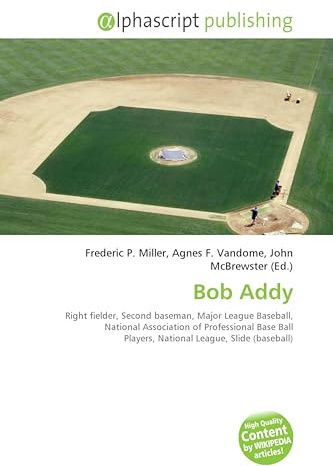 Bob Addy: Right fielder, Second baseman, Major League Baseball, National Association of Professional Base Ball Players, National League, Slide (baseball)