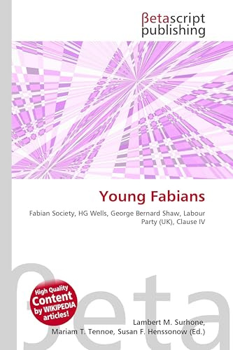 Young Fabians: Fabian Society, HG Wells, George Bernard Shaw, Labour Party (UK), Clause IV