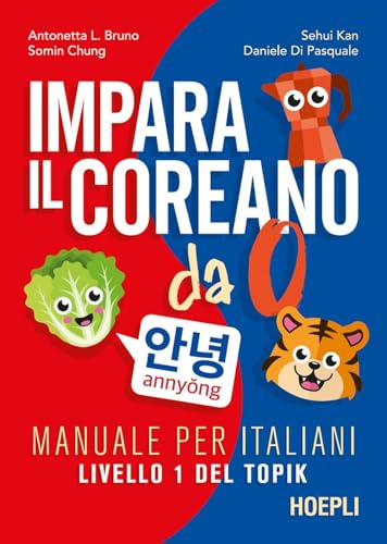 Impara il coreano da 0. Manuale per italiani. Livello 1 del Topik (Corsi di lingua)