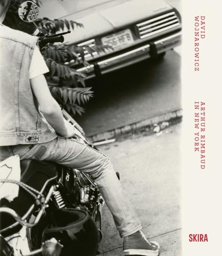 David Wojnarowicz: Arthur Rimbaud in New York