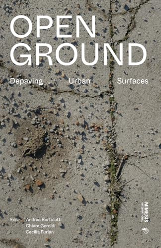 Open Ground: Depaving Urban Surfaces