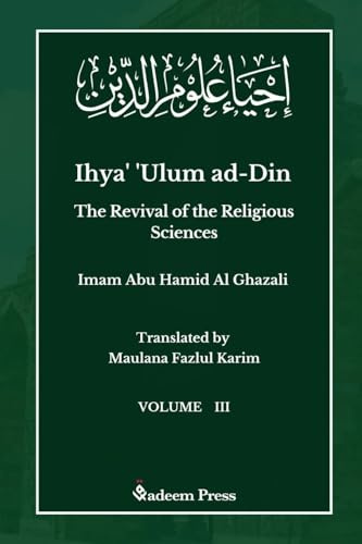 Ihya' 'Ulum ad-Din - The Revival of the Religious Sciences - Vol 3: ¿¿¿¿¿ ¿¿¿¿ ¿¿¿¿¿: ¿¿¿¿¿ ¿¿¿¿ ¿¿¿¿¿
