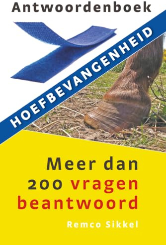 Antwoordenboek hoefbevangenheid: meer dan 200 vragen beantwoord