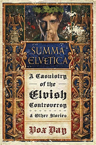 Summa Elvetica: A Casuistry of the Elvish Controversy (Arts of Dark and Light, Band 0)