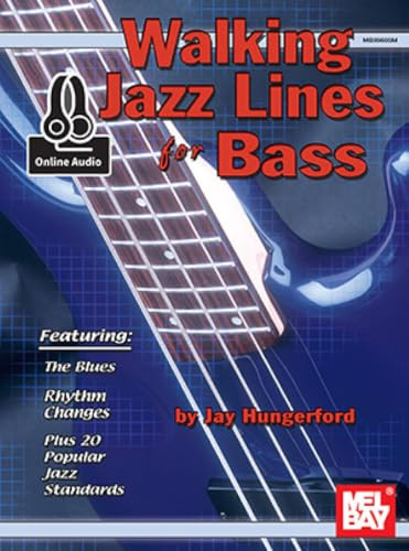 Walking Jazz Lines for Bass: Featuring: The Blues, Rhythm Changes, Plus 20 Popular Jazz Standards