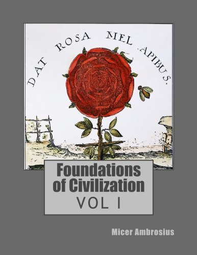 Foundations of Civilization: Volume 1