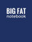 Big Fat Notebook (600 Pages): Midnight Blue, Extra Large Ruled Blank Notebook, Journal, Diary (8.5 x 11 inches) (Journals and Notebooks)