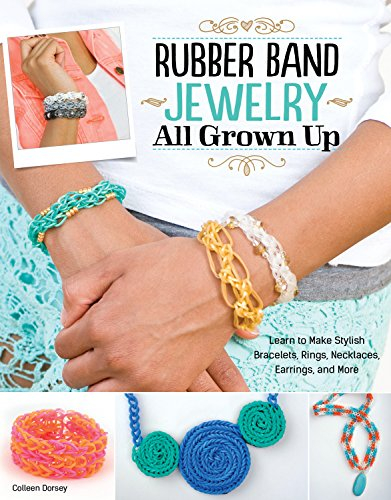 Rubber Band Jewelry All Grown Up: Learn to Make Stylish Bracelets, Rings, Necklaces, Earrings, and More (Design Originals) Step-by-Step Instructions for Your Loom, with 200 Photos & Numbered Diagrams