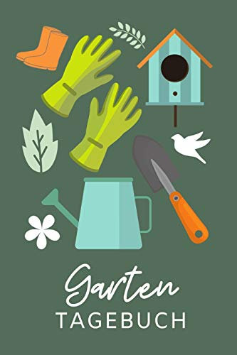 GARTEN TAGEBUCH: A5 Notizbuch 52 WOCHEN KALENDER für Hobby Gärtner | Geschenkidee für Freunde, Papa, Mama, Oma, Opa| Gartenplaner | Garten | Gartenliebhaber | Schrebergarten