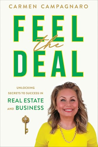 Feel the Deal: Unlocking Secrets to Success in Real Estate and Business