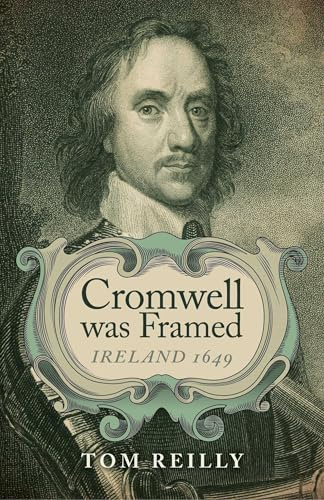 Cromwell was Framed: Ireland 1649